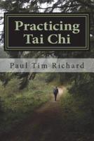 Practicing Tai Chi: Ways to Enrich Learning for Beginner and Intermediate Practitioners