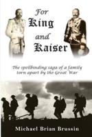 For King and Kaiser: The spellbinding saga of a family torn apart by the Great War
