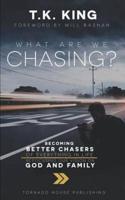 What Are We Chasing?