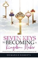 7 Keys to Becoming A Kingdom Maker