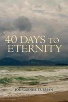 40 Days to Eternity