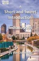 A Short and Sweet Introduction to Indianapolis: a travel guide for Indianapolis