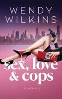 Sex, love & cops: A memoir of my five years as a young cop