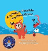 Anything's Possible. Anything Goes!