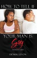 How To Tell If Your Man Is Gay