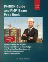PMBOK Guide and PMP Exam Prep Book 2018-2019: Study Guide on the Project Management Body of Knowledge with Practice Test Questions for the Project Management Professional Exam by Robert P. Nathan