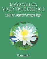 Blossoming Your True Essence