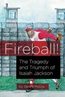Fireball!: The Tragedy and Triumph of Isaiah Jackson