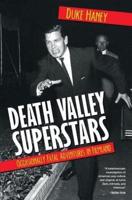 Death Valley Superstars: Occasionally Fatal Adventures in Filmland