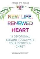 New Life, Renewed Heart