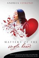 Matters of the Single Heart