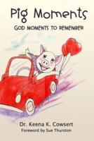 Pig Moments