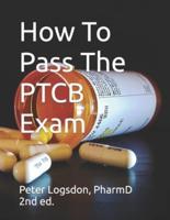 How To Pass The PTCB Exam