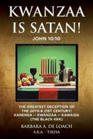 Kwanzaa Is Satan! John 10:10 The Greatest Deception Of The 20th & 21st Century! Karenga - Kwanzaa - Kawaida (The Black KKK)