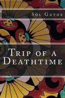 Trip of a Deathtime