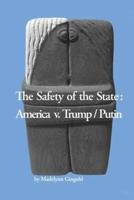 The Safety of the State: America v. Trump/Putin