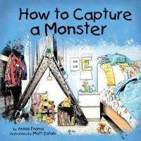 How to Capture a Monster