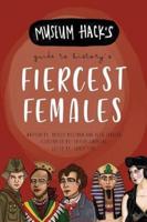 Museum Hack's Guide to History's Fiercest Females