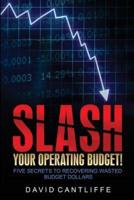 Slash Your Operating Budget!