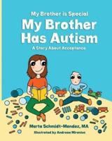 My Brother Is Special My Brother Has Autism