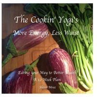 The Cookin' Yogi's, More Energy, Less Waist