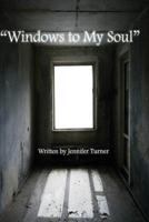 "Windows to My Soul"