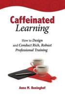 Caffeinated Learning