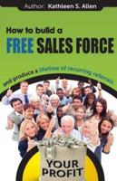 How to Build a FREE SALES FORCE