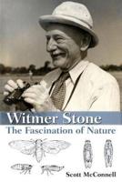 Witmer Stone: The Fascination of Nature