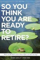 So You Think You Are Ready to Retire? Us Version