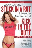 When You Are Stuck in a Rut & Need a Motivational Kick in the Butt-Read This Book!