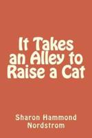 It Takes an Alley to Raise a Cat