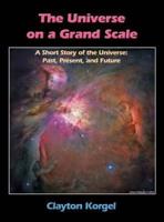 The Universe on a Grand Scale