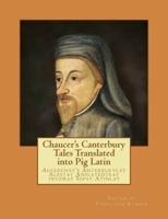 Chaucer's Canterbury Tales Translated Into Pig Latin