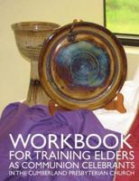 Workbook for Training Elders as Communion Celebrants