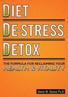 Diet, De-Stress, Detox