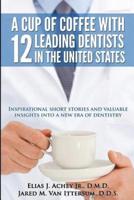 A Cup of Coffee With 12 Leading Dentists in the United States