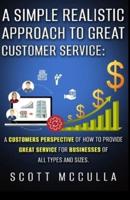 A Simple Realistic Approach to Great Customer Service