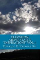 Elevation Above Status "Inspirations" Vol 1.