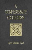 A Confederate Catechism