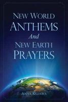 New World Anthems And New Earth Prayers