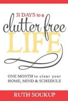 31 Days To A Clutter Free Life
