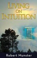 Living on Intuition