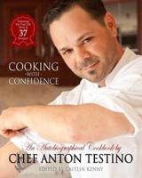 Chef Anton Testino's "Cooking With Confidence"