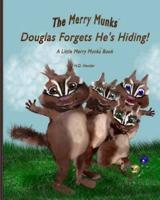 Douglas Forgets He's Hiding!