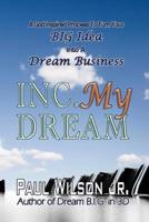 Inc. My Dream