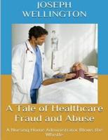 A Tale of Healthcare Fraud and Abuse