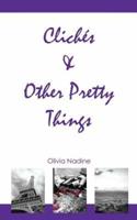 Cliches & Other Pretty Things