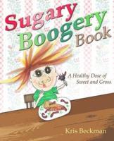 Sugary Boogery Book