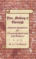 You, Making it Through: Original Quotations for Encouragement and Self-Reliance